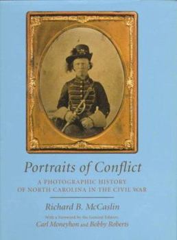 Hardcover Portraits of Conflict: A Photographic History of N Carolina in the Civil War Book