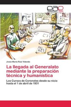 Paperback La llegada al Generalato mediante la preparación técnica y humanística [Spanish] Book