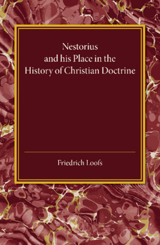 Paperback Nestorius and His Place in the History of Christian Doctrine Book