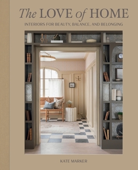 Hardcover The Love of Home: Interiors for Beauty, Balance, and Belonging Book