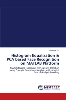 Paperback Histogram Equalization & PCA based Face Recognition on MATLAB Platform Book