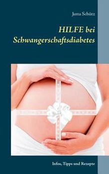 Paperback Hilfe bei Schwangerschaftsdiabetes: Infos, Tipps und Rezepte [German] Book