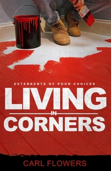 Paperback Living In Corners: Deterrents of Poor Choices Book