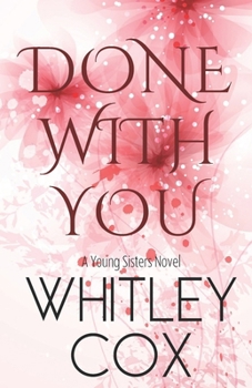 Done with You (Young Sisters) - Book #5 of the Young Sisters