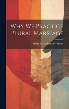 Hardcover Why We Practice Plural Marriage Book