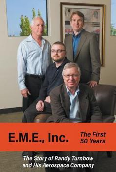 Hardcover EME, Inc.: The Story of Randy Turnbow and His Aerospace Company Book