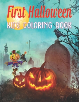 First Halloween Kids Coloring Book: A Funny Halloween Coloring Book for Kids Ages 4-8, Boys or Girls, Full of Cute Illustrations of Monsters, Zombies and More Vol-1