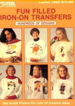 Paperback Fun Filled Iron-On Transfers: Hundreds of Designs Book