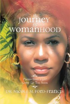 Paperback A Journey to Womanhood: Poems from a Girl Grown Up Too Soon Book