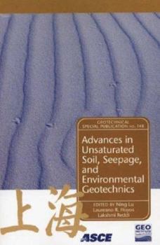 Advances in Unsaturated Soil, Seepage, And Environmental Geotechnics: Proceedings of Sessions of Geoshanghai, June 6-8, 2006, Shanghai, China (Geotechnical Special Publication)