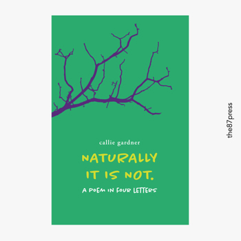 Naturally it is not: a poem in four letters