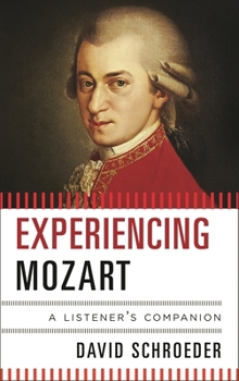 Paperback Experiencing Mozart: A Listener's Companion Book