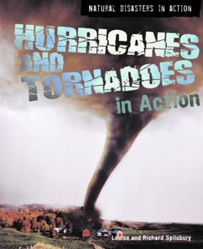 Hurricanes and Tornadoes in Action - Book  of the Natural Disasters In Action
