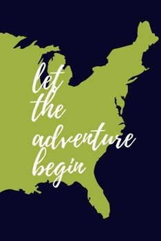 Paperback Let The Adventure Begin: Travel Journal and Planner with Vacation Summary and Travel Itinerary Book
