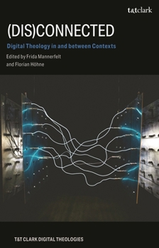 Hardcover (Dis)Connected: Digital Theology in and Between Contexts Book