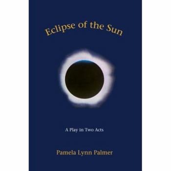 Paperback Eclipse of the Sun: A Play in Two Acts Book