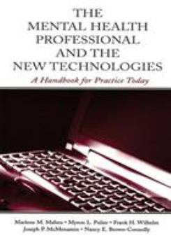 Hardcover The Mental Health Professional and the New Technologies: A Handbook for Practice Today Book