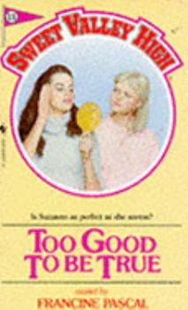 Too Good to be True (Sweet Valley High #11) - Book #11 of the Sweet Valley High