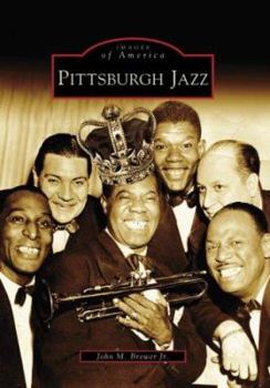 Pittsburgh Jazz (Images of America: Pennsylvania) - Book  of the Images of America: Pennsylvania