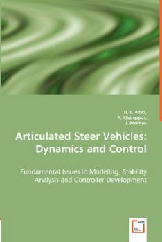 Paperback Articulated Steer Vehicles: Dynamics and Control - Fundamental Issues in Modeling, Stability Analysis and Controller Development Book