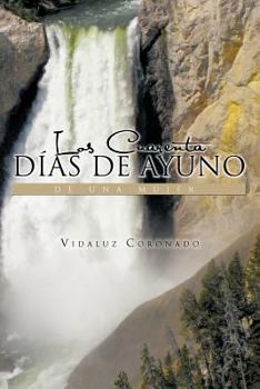 Paperback Los Cuarenta Dias de Ayuno de Una Mujer [Spanish] Book