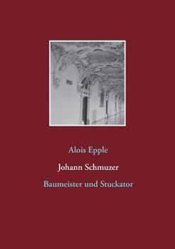 Paperback Johann Schmuzer: Baumeister und Stuckator [German] Book