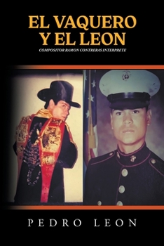 Paperback El Vaquero Y El Leon: Compositor Ramon Contreras Interprete [Spanish] Book