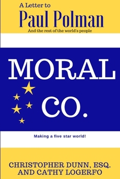 Paperback Moral Co.: A Letter to Paul Polman and the Rest of the World's People Book