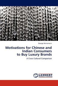 Motivations for Chinese and Indian Consumers to Buy Luxury Brands: A Cross Cultural Comparison