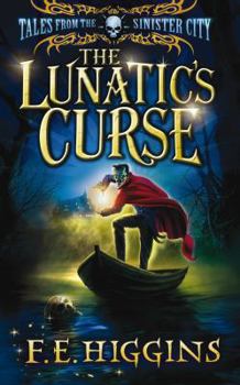 The Lunatic's Curse - Book #4 of the Tales From The Sinister City