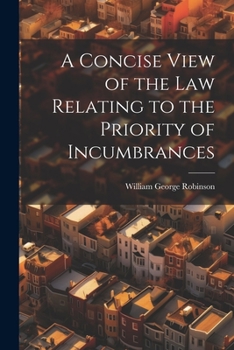 Paperback A Concise View of the Law Relating to the Priority of Incumbrances Book