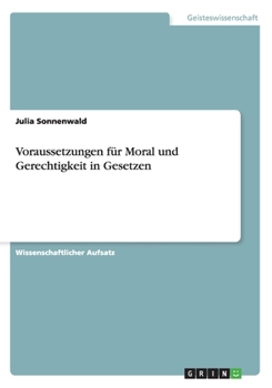 Paperback Voraussetzungen f?r Moral und Gerechtigkeit in Gesetzen [German] Book