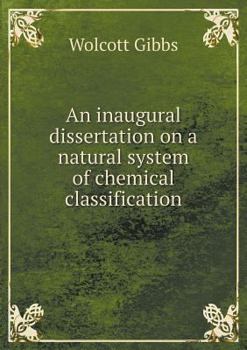 Paperback An inaugural dissertation on a natural system of chemical classification Book