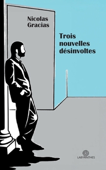 Paperback Trois nouvelles désinvoltes [French] Book