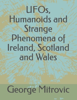 Paperback UFOs, Humanoids and Strange Phenomena of Ireland, Scotland and Wales Book
