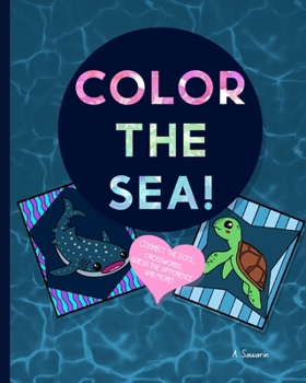 Paperback Color The Sea!: Creative Sea Animal Coloring Book with Activity Pages! Book