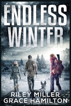 Paperback Endless Winter: Giant Post-Apocalyptic Prepper Saga with 800 Pages of an American Family Surviving a New Ice Age Book