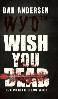 Hardcover WYD Wish You Dead: The First In The Legacy Series Book