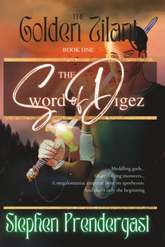 Paperback The Sword of Digez: Book 1 of The Golden Zilant Book