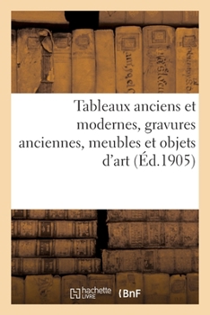Paperback Tableaux Anciens Et Modernes, Gravures Anciennes, Meubles Et Objets d'Art [French] Book