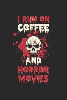 I Run On Coffee And Horror Movies: Binge Watching. Dot Grid Composition Notebook to Take Notes at Work. Dotted Bullet Point Diary, To-Do-List or Journal For Men and Women.