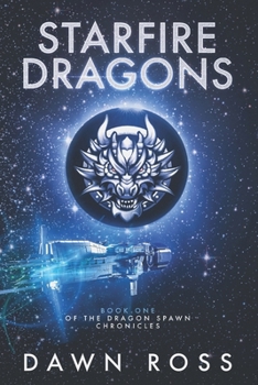 StarFire Dragons (Dragon Spawn Chronicles)