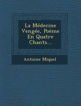 Paperback La Medecine Vengee, Poeme En Quatre Chants... [French] Book