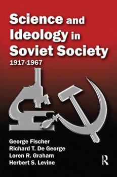 Hardcover Science and Ideology in Soviet Society: 1917-1967 Book