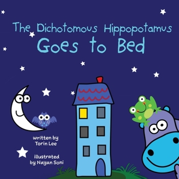 Paperback The Dichotomous Hippopotamus Goes to Bed Book