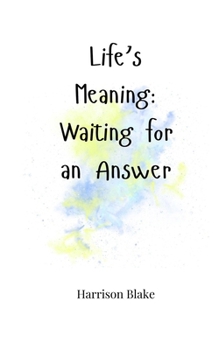 Paperback Life's Meaning: Waiting for an Answer Book