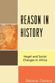Hardcover Reason in History: Hegel and Social Changes in Africa Book