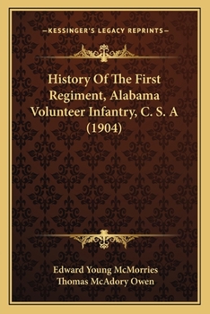 Paperback History Of The First Regiment, Alabama Volunteer Infantry, C. S. A (1904) Book