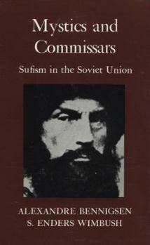 Hardcover Mystics and Commissars: Sufism in the Soviet Union - 1st Edition/1st Printing Book