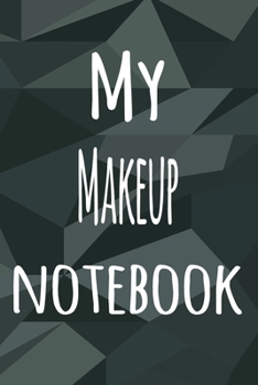 Paperback My Makeup Notebook: The perfect way to record your hobby - 6x9 119 page lined journal! Book